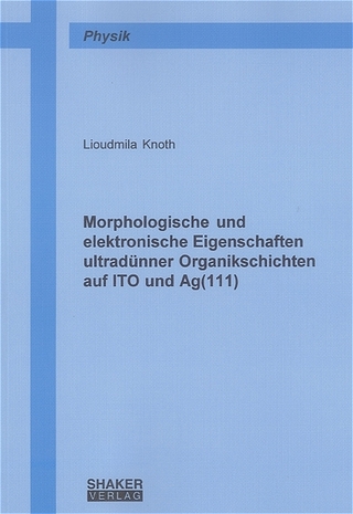 Morphologische und elektronische Eigenschaften ultradünner Organikschichten auf ITO und Ag(111)