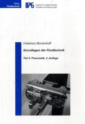 Grundlagen der Fluidtechnik - Hubertus Murrenhoff