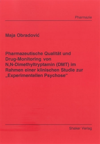 Pharmazeutische Qualität und Drug-Monitoring von N,N-Dimethyltryptamin (DMT) im Rahmen einer klinischen Studie zur „Experimentellen Psychose“