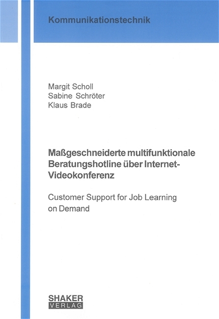 Massgeschneiderte multifunktionale Beratungshotline &uuml;ber Internet-Videokonferenz - Margit Scholl, Sabine Schr&ouml;ter, Klaus Brade