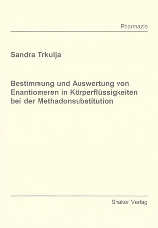 Bestimmung und Auswertung von Enantiomeren in Körperflüssigkeiten bei der Methadonsubstitution