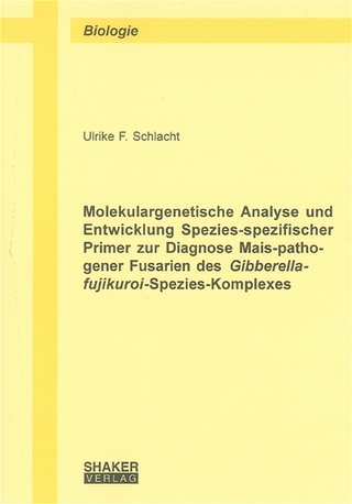 Molekulargenetische Analyse und Entwicklung Spezies-spezifischer Primer zur Diagnose Mais-pathogener Fusarien des Gibberella-fujikuroi-Spezies-Komplexes