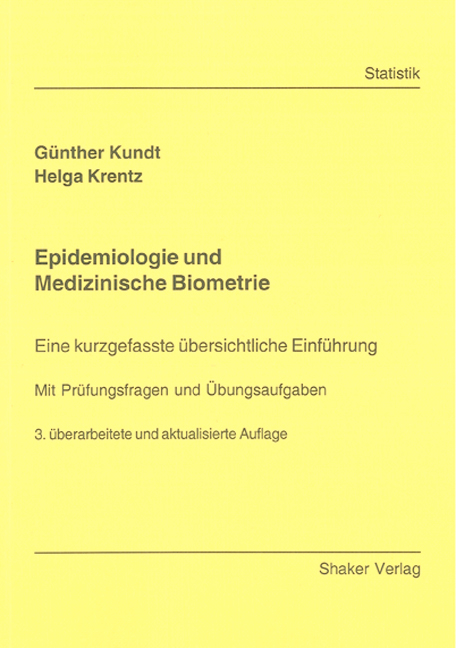 Epidemiologie und Medizinische Biometrie - Günther Kundt, Helga Krentz