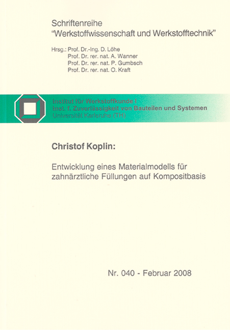 Entwicklung eines Materialmodells f&uuml;r zahn&auml;rztliche F&uuml;llungen auf Kompositbasis - Christof Koplin
