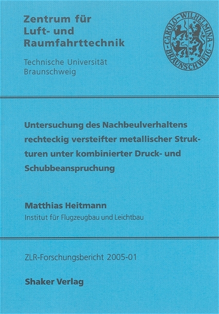 Untersuchung des Nachbeulverhaltens rechteckig versteifter metallischer Strukturen unter kombinierter Druck- und Schubbeanspruchung - Matthias Heitmann