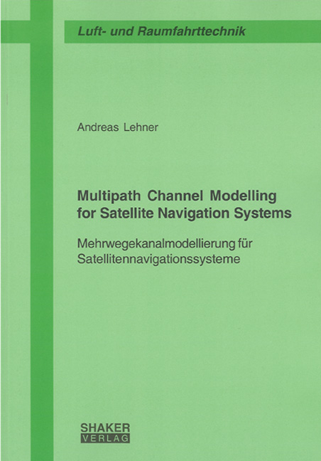 Multipath Channel Modelling for Satellite Navigation Systems - Andreas Lehner