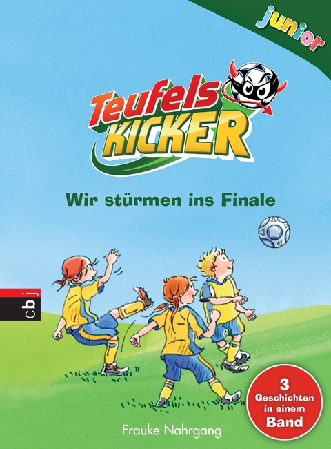 Teufelskicker junior - Wir st&uuml;rmen ins Finale - Frauke Nahrgang