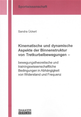 Kinematische und dynamische Aspekte der Binnenstruktur von Tretkurbelbewegungen -