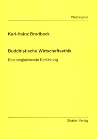 Buddhistische Wirtschaftsethik - Karl H Brodbeck