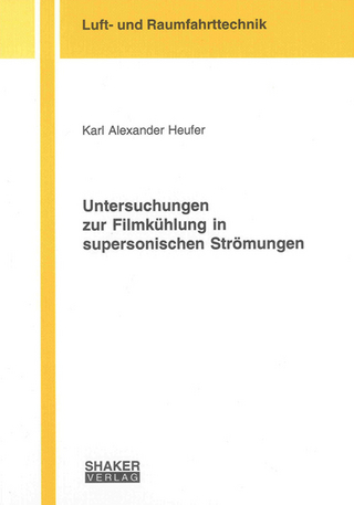 Untersuchungen zur Filmkühlung in supersonischen Strömungen
