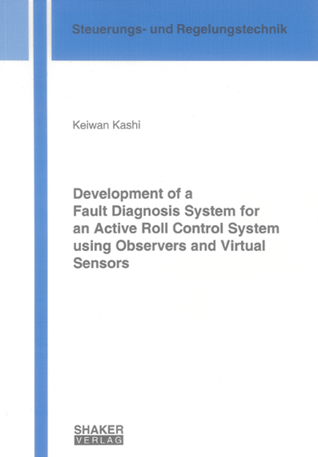 Development of a Fault Diagnosis System for an Active Roll Control System using Observers and Virtual Sensors - Keiwan Kashi