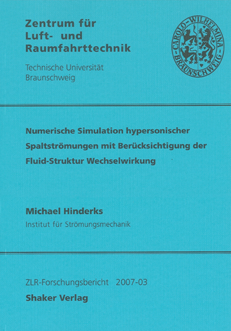 Numerische Simulation hypersonischer Spaltströmungen mit Berücksichtigung der Fluid-Struktur Wechselwirkung - Michael Hinderks