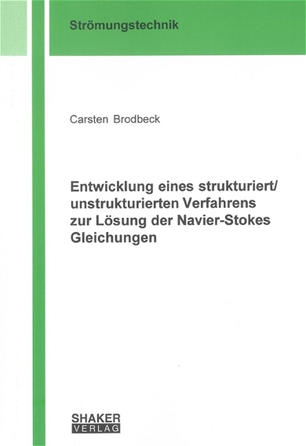 Entwicklung eines strukturiert /unstrukturierten Verfahrens zur Lösung der Navier-Stokes Gleichungen - Carsten Brodbeck