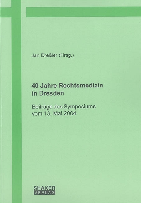 40 Jahre Rechtsmedizin in Dresden - 