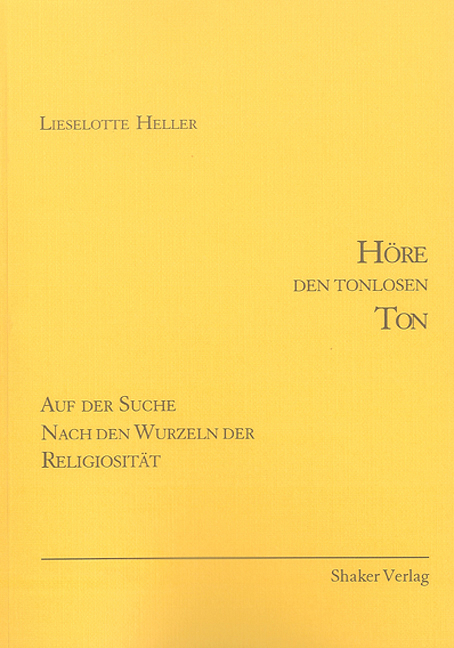 H&ouml;re den tonlosen Ton - Lieselotte Heller