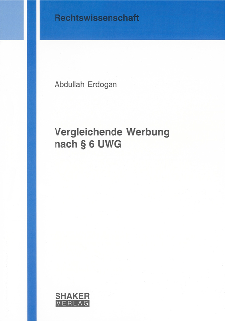Vergleichende Werbung nach &sect; 6 UWG - Abdullah Erdogan