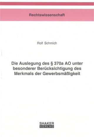 Die Auslegung des § 370a AO unter besonderer Berücksichtigung des Merkmals der Gewerbsmässigkeit