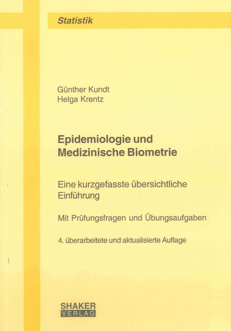 Epidemiologie und Medizinische Biometrie - Günther Kundt, Helga Krentz