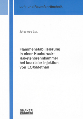 Flammenstabilisierung in einer Hochdruck-Raketenbrennkammer bei koaxialer Injektion von LOX/Methan