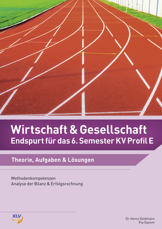 Wirtschaft und Gesellschaft (W&G) / Wirtschaft und Gesellschaft (W&G) - Endspurt für das 6. Semester KV Profil E