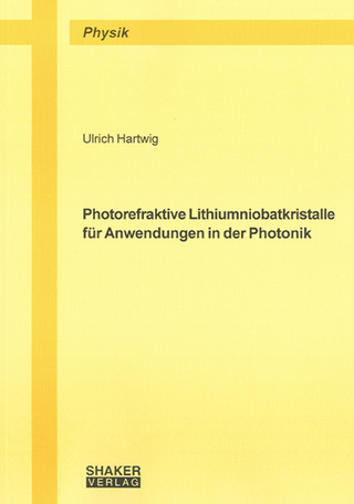 Photorefraktive Lithiumniobatkristalle für Anwendungen in der Photonik