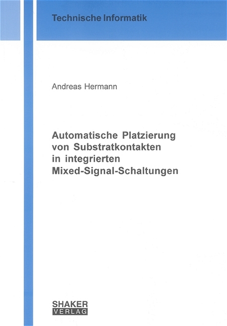Automatische Platzierung von Substratkontakten in integrierten Mixed-Signal-Schaltungen - Andreas Hermann