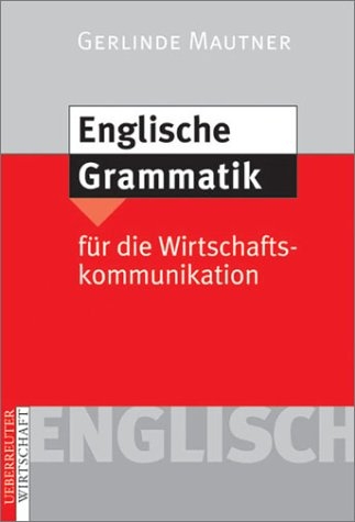 Englische Grammatik f&uuml;r die Wirtschaftskommunikation - Gerlinde Mautner