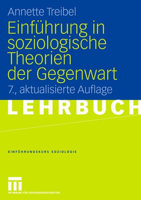 Einf&uuml;hrung in soziologische Theorien der Gegenwart - Annette Treibel