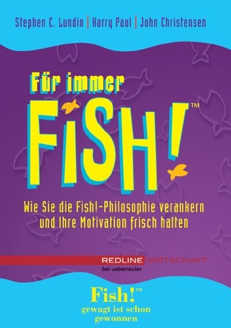 F&uuml;r immer Fish! - Stephen C Lundin, John Christensen, Harry Paul