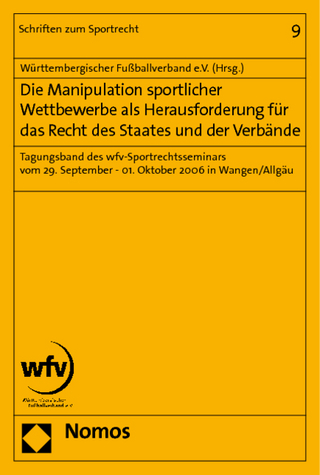 Die Manipulation sportlicher Wettbewerbe als Herausforderung für das Recht des Staates und der Verbände