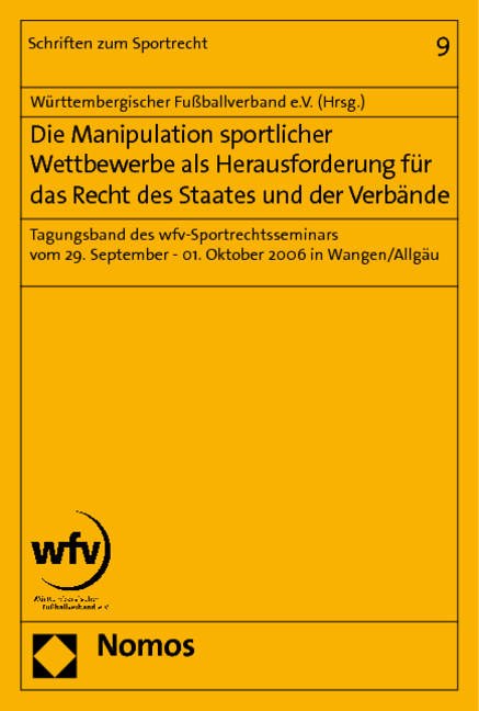 Die Manipulation sportlicher Wettbewerbe als Herausforderung f&uuml;r das Recht des Staates und der Verb&auml;nde - 