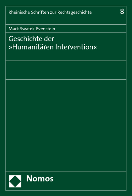 Geschichte der &raquo;Humanit&auml;ren Intervention&laquo; - Mark Swatek-Evenstein