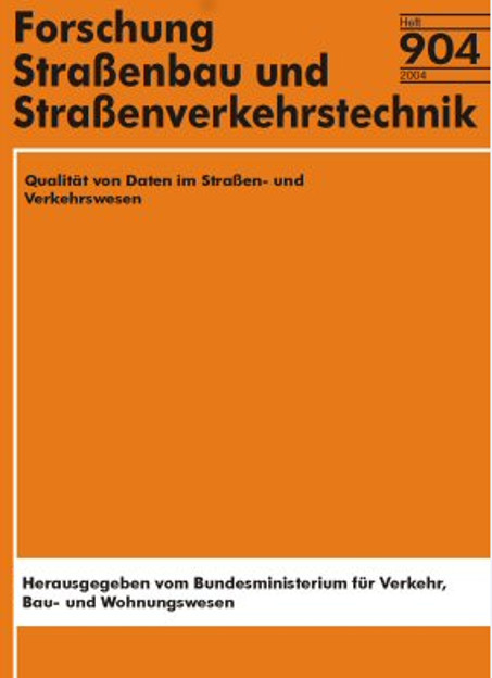 Qualit&auml;t von Daten im Strassen- und Verkehrswesen - R Steyer, B Feser, F J Knelangen