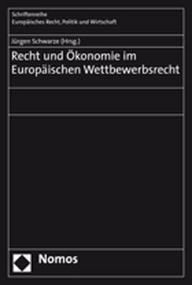 Recht und &Ouml;konomie im Europ&auml;ischen Wettbewerbsrecht