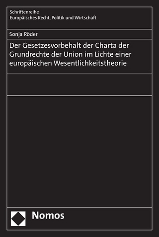 Der Gesetzesvorbehalt der Charta der Grundrechte der Union im Lichte einer europäischen Wesentlichkeitstheorie