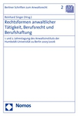 Rechtsformen anwaltlicher Tätigkeit, Berufsrecht und Berufhaftung