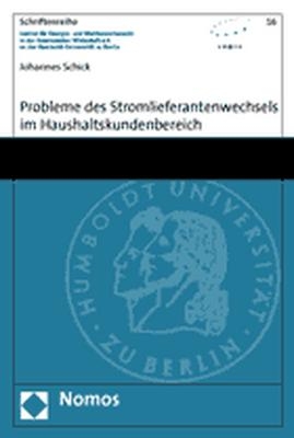 Probleme des Stromlieferantenwechsels im Haushaltskundenbereich - Johannes Schick