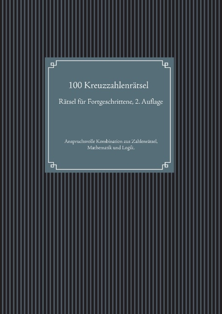 R&auml;tsel f&uuml;r Fortgeschrittene - 100 Kreuzzahlenr&auml;tsel