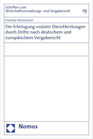 Die Erbringung sozialer Dienstleistungen durch Dritte nach deutschem und europäischem Vergaberecht