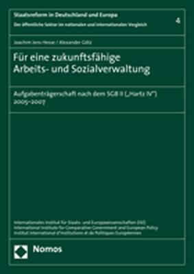 F&uuml;r eine zukunftsf&auml;hige Arbeits- und Sozialverwaltung - Joachim Jens Hesse, Alexander G&ouml;tz