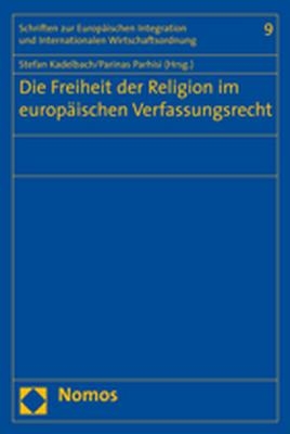 Die Freiheit der Religion im europ&auml;ischen Verfassungsrecht - 