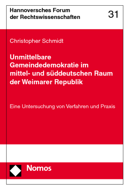 Unmittelbare Gemeindedemokratie im mittel- und s&uuml;ddeutschen Raum der Weimarer Republik - Christopher Schmidt