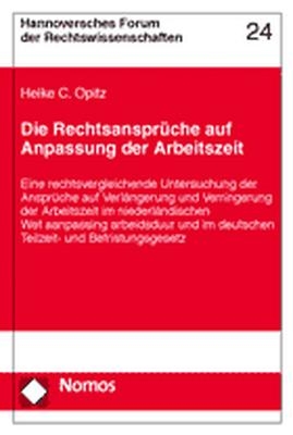 Die Rechtsanspr&uuml;che auf Anpassung der Arbeitszeit - Heike C. Opitz