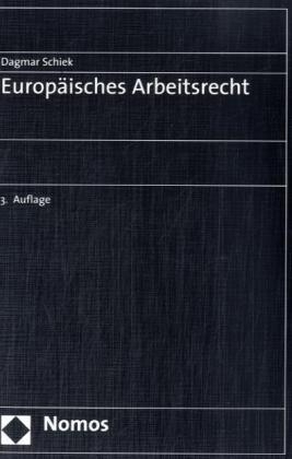 Europ&auml;isches Arbeitsrecht - Dagmar Schiek