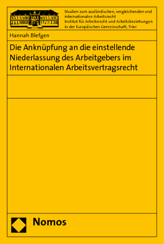 Die Anknüpfung an die einstellende Niederlassung des Arbeitgebers im Internationalen Arbeitsvertragsrecht