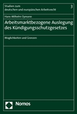 Arbeitsmarktbezogene Auslegung des Kündigungsschutzgesetzes