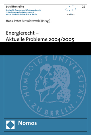 Energierecht - Aktuelle Probleme 2004/2005