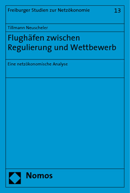 Flugh&auml;fen zwischen Regulierung und Wettbewerb - Tillmann Neuscheler