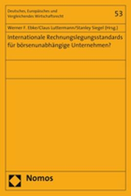 Internationale Rechnungslegungsstandards f&uuml;r b&ouml;rsenunabh&auml;ngige Unternehmen? - 