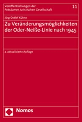Zu Ver&auml;nderungsm&ouml;glichkeiten der Oder-Nei&szlig;e-Linie nach 1945 - J&ouml;rg-Detlef K&uuml;hne